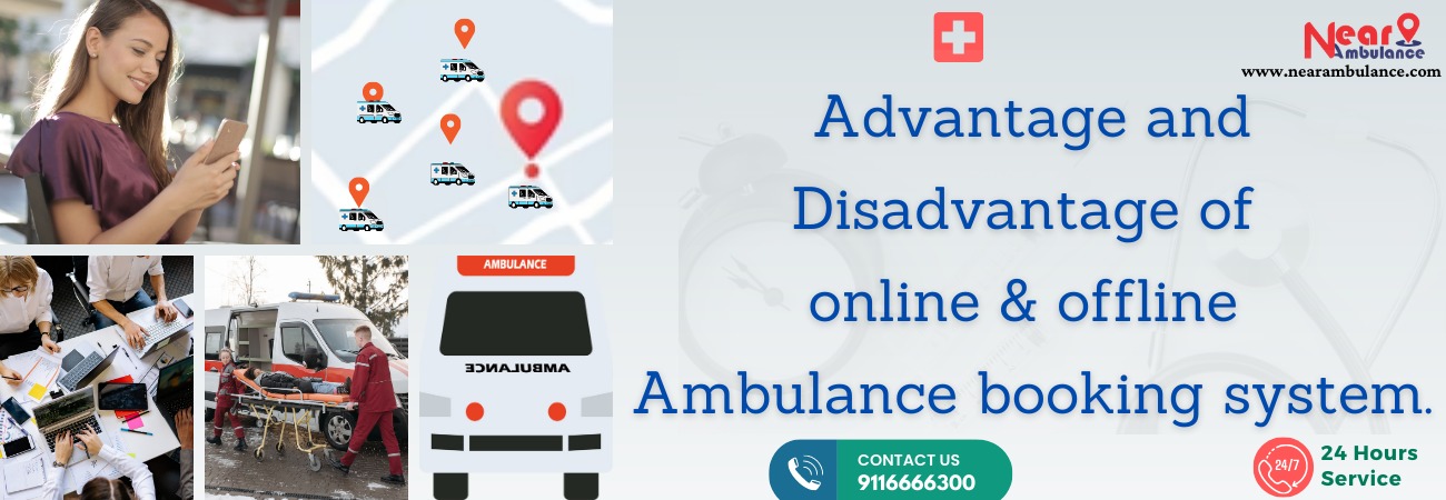 Advantage and Disadvantage of online & offline ambulance  booking system.